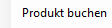 2. Tarif/Produkt direkt buchen