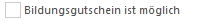 4. Bildungsgutschein ist möglich Kontrollkästchen